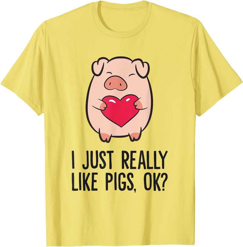 Pig Lover and Pig Farmer Gifts And Tees Pigs Lover I Just Really Like Pigs, OK? I Love Pigs T-Shirt - Lemon Yellow
