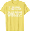 Funny Sayings Hilarious Jokes Humorous Memes Gear If I Die Choking On A Gummy Bear Funny Saying Sarcastic Joke T-Shirt - Lemon Yellow
