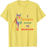 i horsed around in enumclaw funny horse Horse lovers T-Shirt - Lemon Yellow