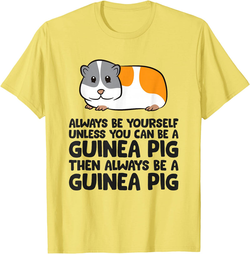 Funny Guinea Pig Lover Gifts Always Be Yourself Unless You Can Be A Guinea Pig T-Shirt - Lemon Yellow