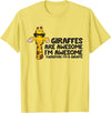 Giraffe Lover Gifts And Tees Giraffes Are Awesome. I'm Awesome Therefore I'm a Giraffe T-Shirt - Lemon Yellow