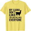 My Llama Funny T-Shirts My Llama Don't Like You and She Likes Everyone T Shirt T-Shirt - Lemon Yellow