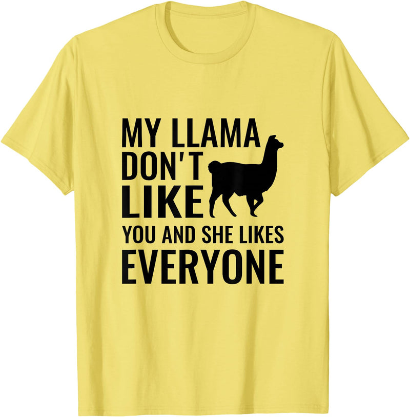 My Llama Funny T-Shirts My Llama Don't Like You and She Likes Everyone T Shirt T-Shirt - Lemon Yellow