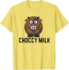 Funny Choccy Milk Chocolate Cow Novelty Shirts Funny Choccy Chocolate Milk Novelty T-Shirt T-Shirt - Lemon Yellow