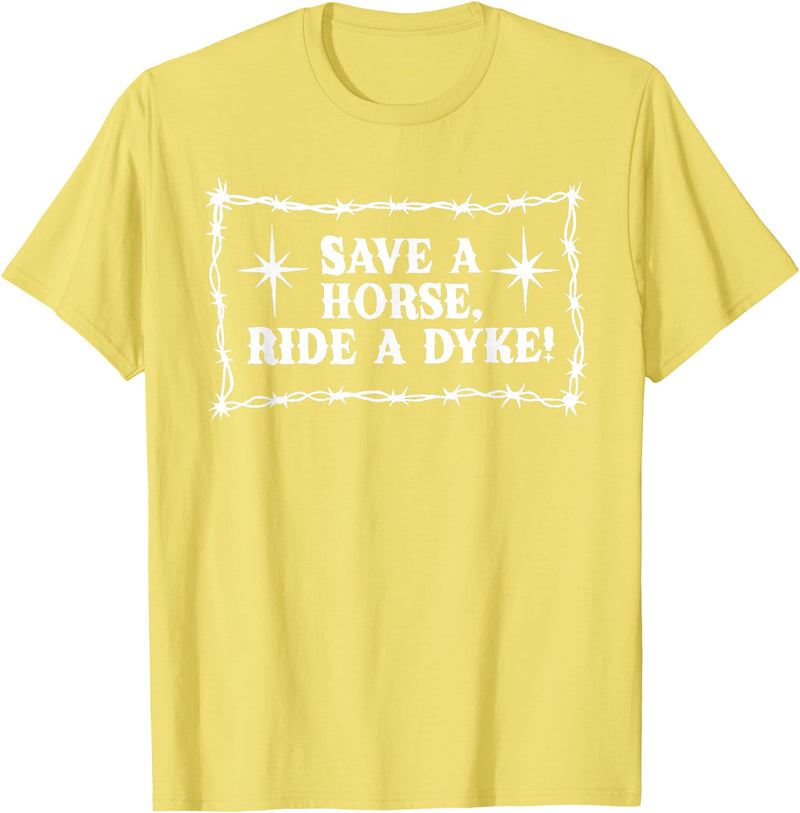 Save A Horse Ride A Dyke! Save A Horse Ride-A-Dyke Funny Quote T-Shirt - Lemon Yellow
