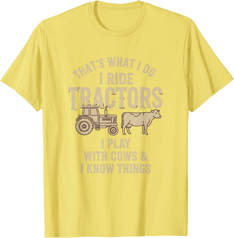 Farm Tractor Cow Humor Cattle Farmer That's What I Do I Ride Tractors I Play with Cows Funny Farm T-Shirt - Lemon Yellow