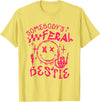 Somebody's Feral Bestie T-Shirt - Lemon Yellow