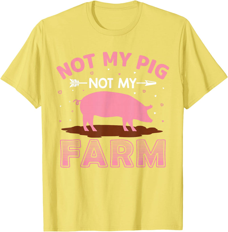 Funny Pig Farm Piggy Farmer Farming Gifts DAIMMER Not My Pig Not My Farm T-Shirt - Lemon Yellow
