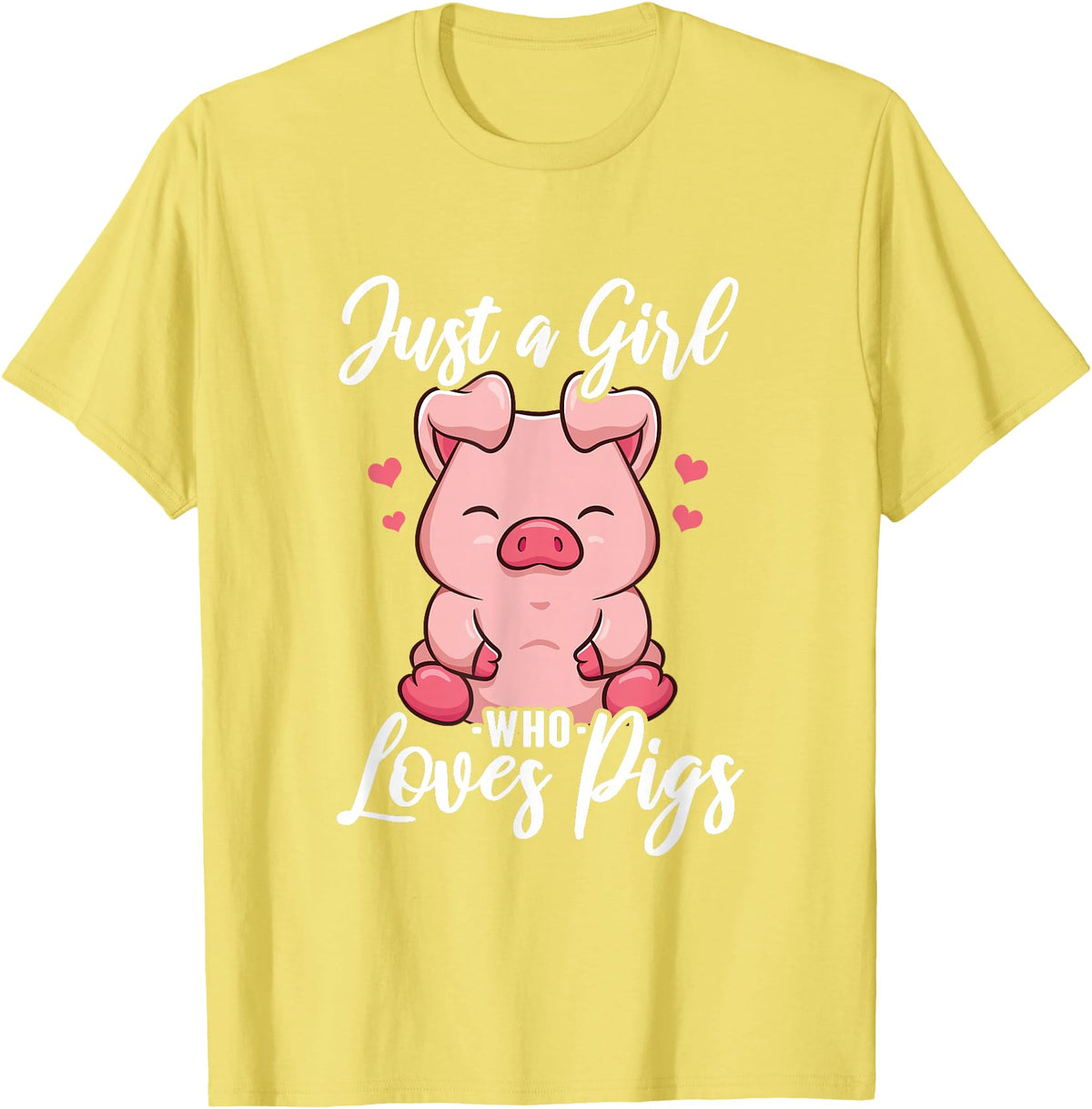 Just A Girl Who Loves Pigs. T-Shirt - Lemon Yellow