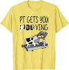 PT Gets You Moo Ving Cow Lover Physical Therapy Therapist T-Shirt - Lemon Yellow