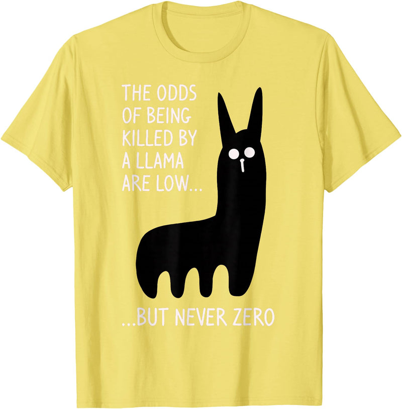 Funny The Odds Of Being Killed By A Llama Shirt The chances of being killed by a llama are low but never zero T-Shirt - Lemon Yellow