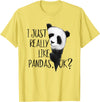 Giant Panda Fan Art SkizzenMonster I Just Really Like Pandas, OK? Funky I Love Panda Bears Art T-Shirt - Lemon Yellow