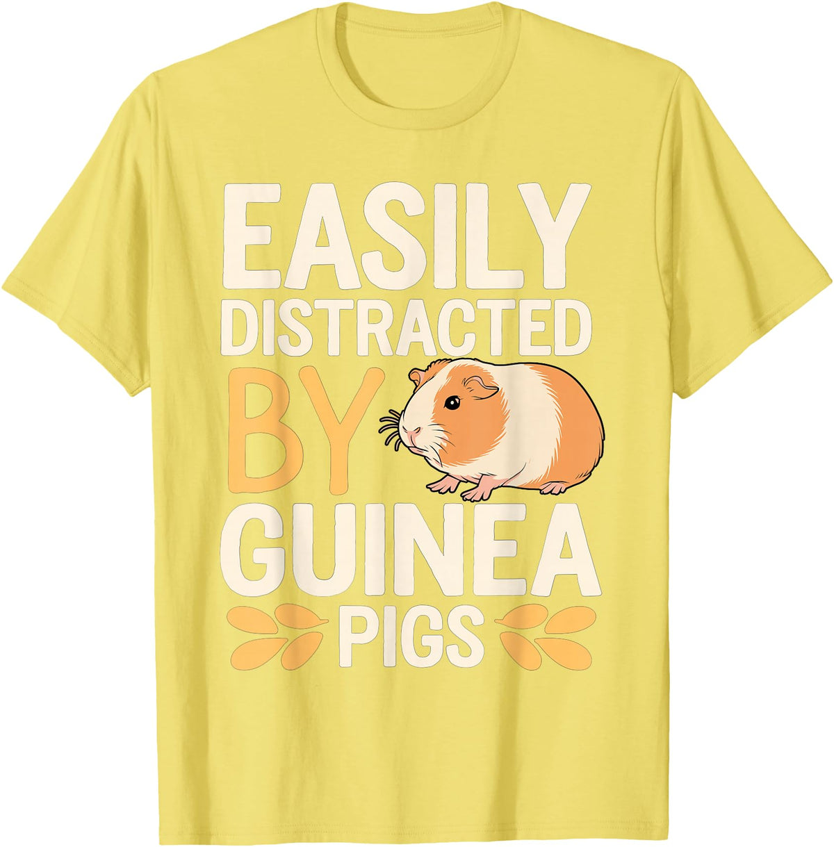 Easily Distracted by Guinea Pigs Outfit Guinea Pigs Jokes Easily Distracted by Guinea Pigs Sarcastic T-Shirt - Lemon Yellow