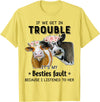 Funny Cow If We Get In Trouble Tee Shirt Cow If We Get in Trouble It's My Besties Fault T-Shirt - Lemon Yellow