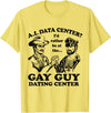 AI Data Center I’d Rather Be At The Gay Guy Dating Center T-Shirt - Lemon Yellow