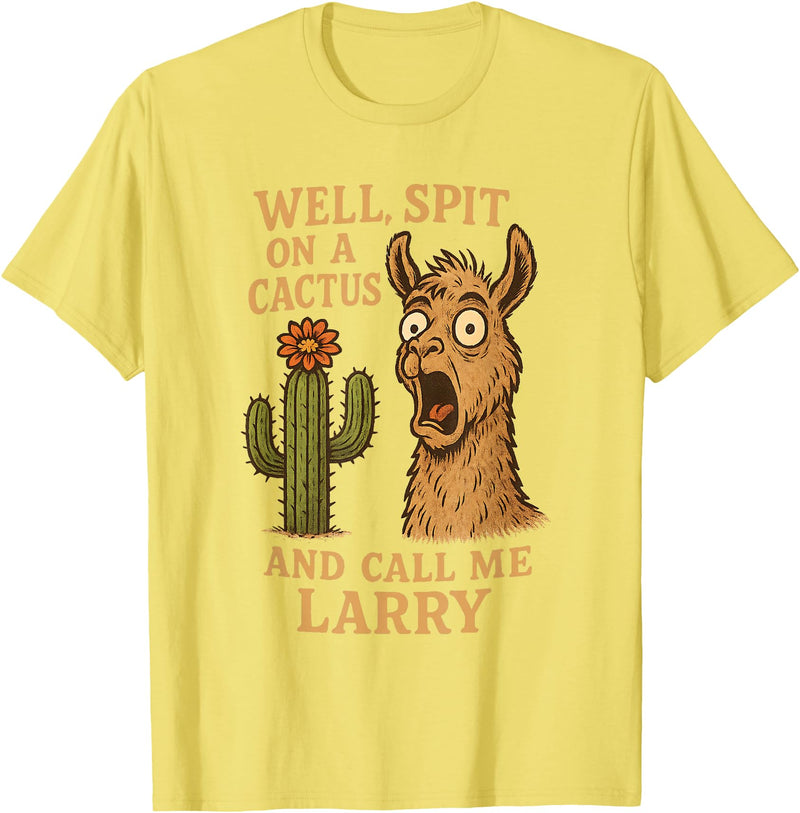 Llama Cactus Humor Co Funny Llama Western Humor Spit On A Cactus Call Me Larry T-Shirt - Lemon Yellow