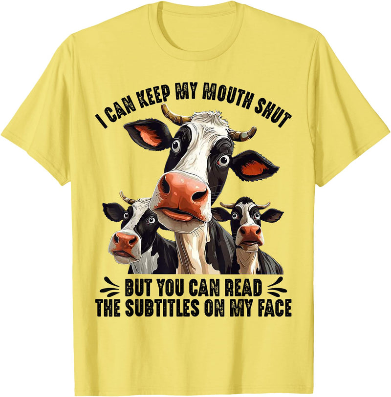 Funny Cow I Can Keep My Mouth Shut Tee Shirt Cow I Can Keep My Mouth Shut But You Can Read The Subtitles T-Shirt - Lemon