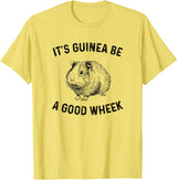 guinea pig apparel It's Guinea Be A Good Wheek, guinea pig T-Shirt - Lemon Yellow