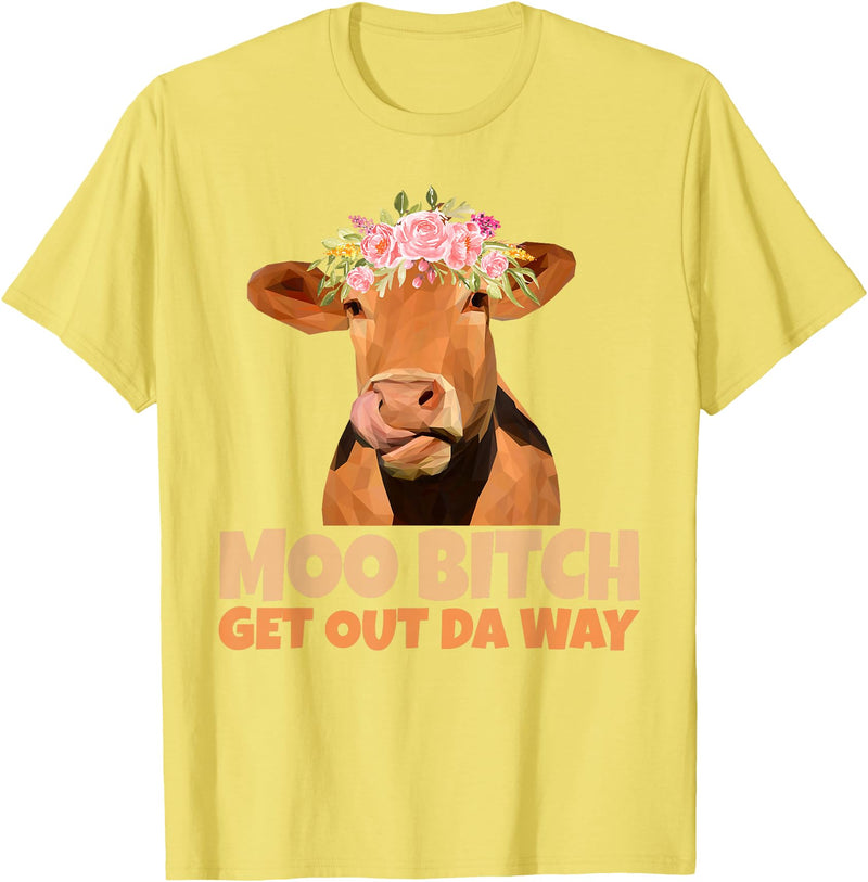 Sarcasm Gifts Moo Bitch Get Out Da Way Funny Sarcastic Cow Gift T-Shirt - Lemon Yellow