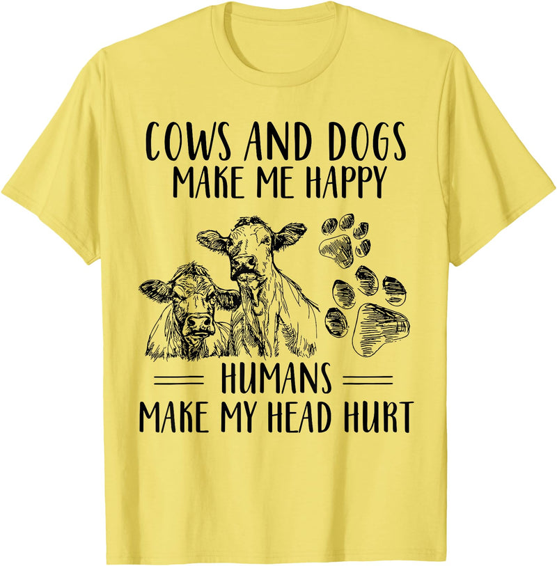 Funny Cows And Dogs Make Me Happy Tee Shirt Cows And Dogs Make Me Happy Humans Make My Head Hurt T-Shirt - Lemon Yellow