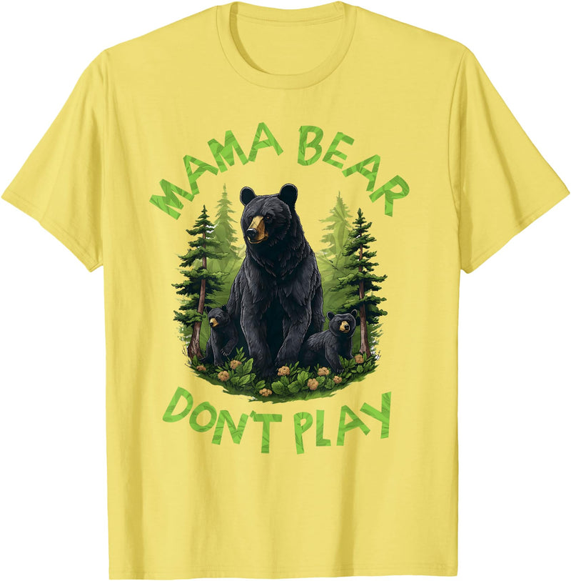 Funny Mama Bear Design for Mothers Mama Bear, Don't Play Funny, Mama Bear, Don't Get Into Mum T-Shirt - Lemon Yellow