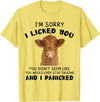 Cow Cute I'm Sorry I Lickedq Tees And Co Cow Cute I'm Sorry I Licked You And I Panicked Funny Farmer T-Shirt - Lemon Yellow