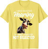Funny Cow I Have Selective Hearing Tee Shirt Cow I Have Selective Hearing I'm Sorry You Were Not Selected T-Shirt - Lemon