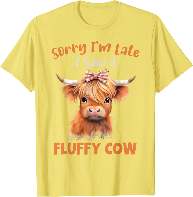 Sorry I'm Late I Saw A Fluffy Cow Novelty Designs Sorry I'm Late I Saw A Fluffy Cow Highland Cow Breeder T-Shirt - Lemon