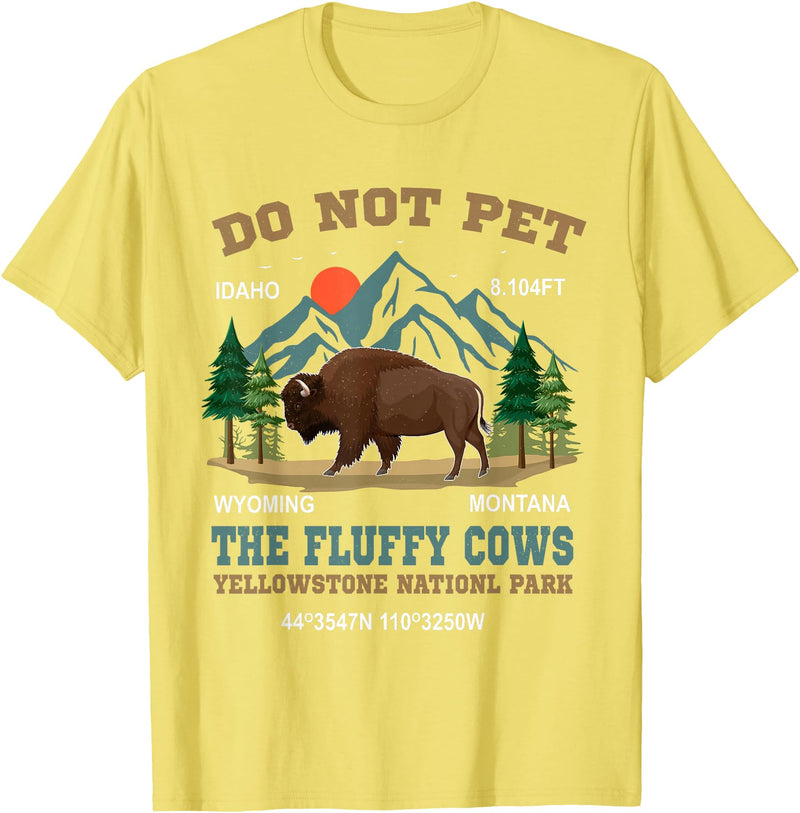 Funny Yellowstone Vacation Souvenir Buffalo Do Not Pet the Fluffy Cows Bison Yellowstone National Park T-Shirt - Lemon Yellow