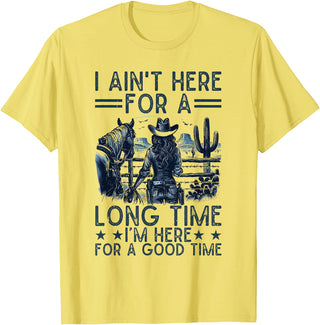 Western Cowgirl Gifts for Women & Girls I Ain't Here For A Long Time Western Country Horse Cowgirl T-Shirt - Lemon Yellow