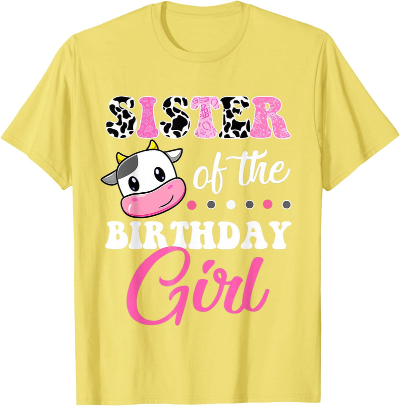 Cow Lover Birthday Men Women Kids Shirts & Gifts Sister of The Birthday Girl Farm Cow Matching Family Shirt T-Shirt - Lemon