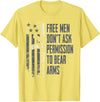 2A Gun Rights USA Freedom Apparel Free Men Don't Ask Permission To Bear Arms - Gun Rights USA T-Shirt - Lemon Yellow