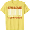 Horse husband scan for payment shirt T-Shirt - Lemon Yellow