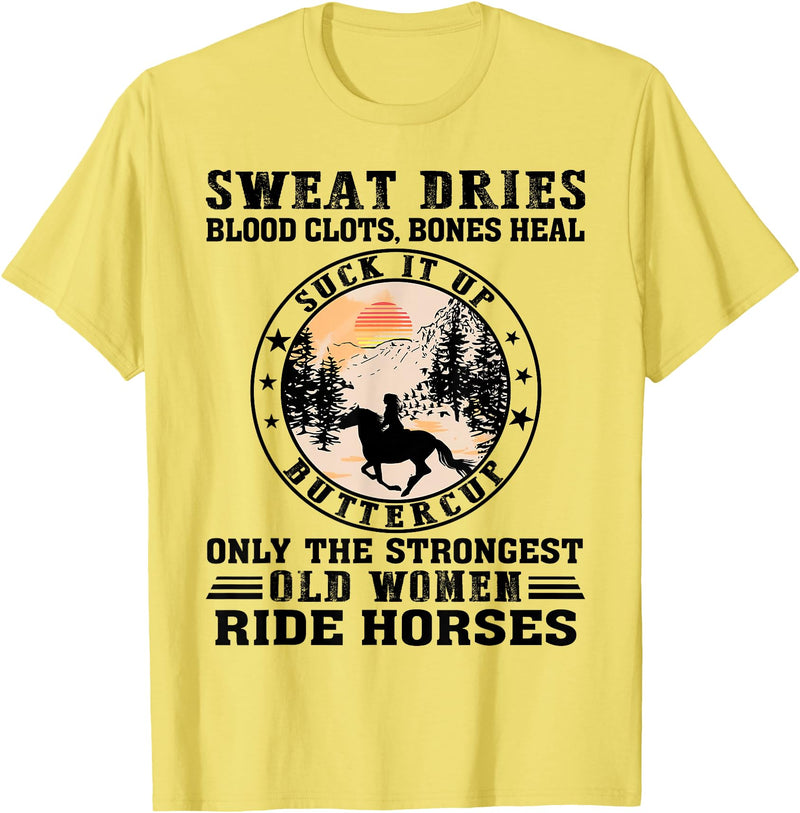 Only The Strongest Old Women Ride Horse Sweat Dries Blood Clots Absorbs Buttercup Old Woman Horse T-Shirt - Lemon Yellow