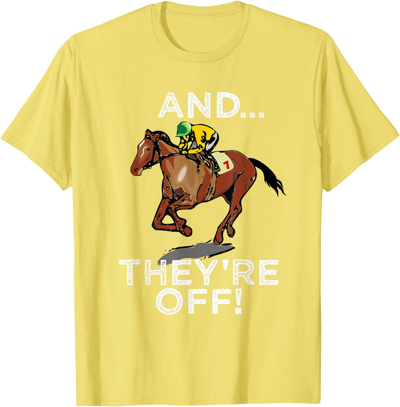 Betting Horse Races T Shirt Gifts And Theyre Off T Shirt Funny Horse Racing Gambling Gift Idea T-Shirt - Lemon Yellow