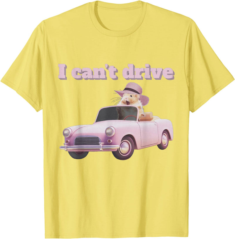 I Can't Drive Hamster Funny Meme Cute T-Shirt - Lemon Yellow