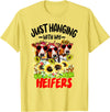 Women's Funny Cows Heifer Farm Animal Just Hanging With My Heifers Cow Farm Animal Lovers Funny T-Shirt - Lemon Yellow
