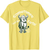 Funny Animal Quotes Co Sometimes I Just Be Fartin - Humorous Cow Fart Quote T-Shirt - Lemon Yellow