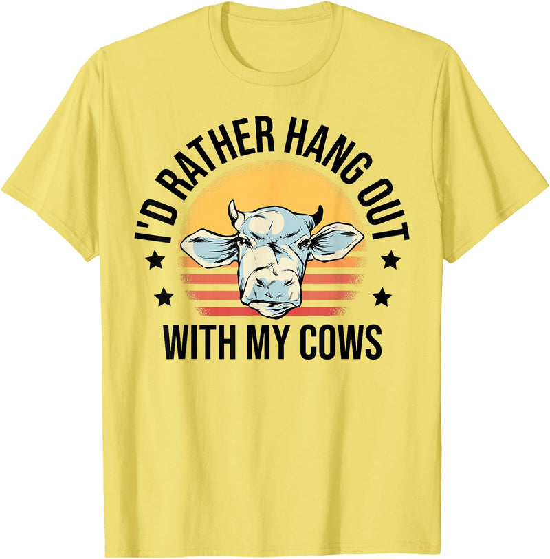 Cow Gift For Men Animal Farmer Cow Lover I'd Rather Hang Out With My Cows Animal Farming Cow Farmer T-Shirt - Lemon Yellow