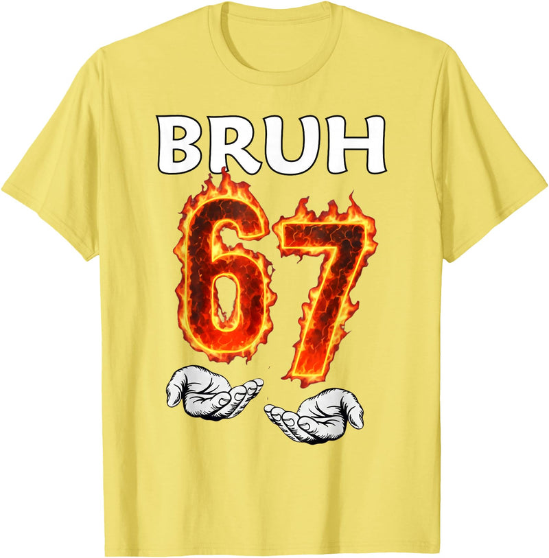 6 7 Bruh 67 Flames 67 Meme Kids Boys Girls Youth 6 7 Meme Six Seven Bruh 67 Hands Meme Girls Boys Kids Funny T-Shirt - Lemon