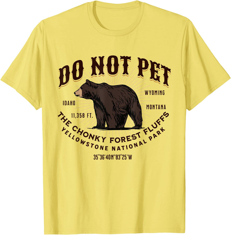 Do Not Pet the Chonky Forest Fluffs Wyoming Quote Yellowstone National Park Black Bear Funny Souvenir T-Shirt - Lemon Yellow