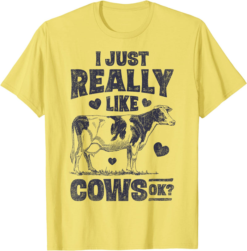Legendairy Cow Co I Just Really Like Cows OK Funny Cow Lover Farmer Dairy Farm T-Shirt - Lemon Yellow