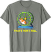Hamster This is How I Roll Hamster Wheel Shirt Gift T-Shirt - Olive Heather