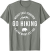 Worst Case Scenario Sarcastic Hiker Humor Outdoors GO HIKING Funny A Bear Might Eat You Mountains Sarcasm Hike T-Shirt - Olive Heather