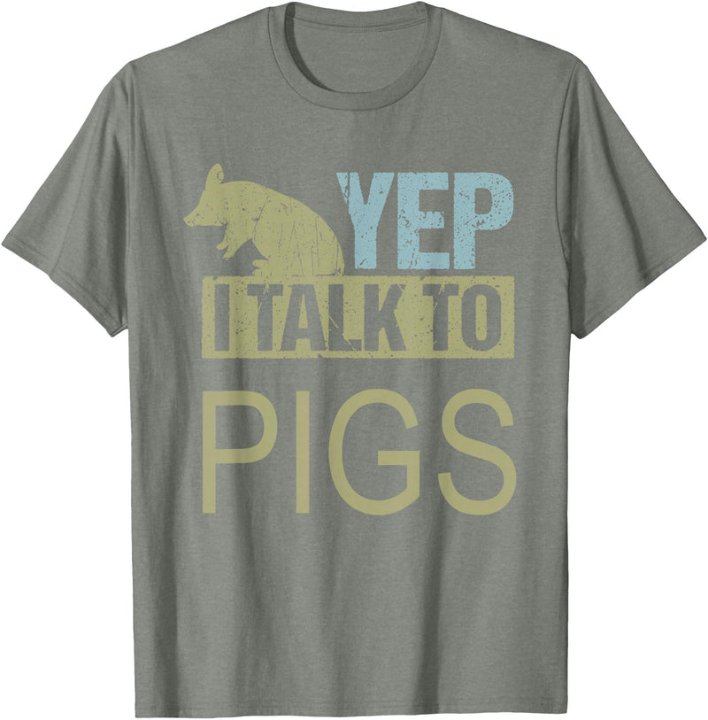 Funny Pig design for men and women Yep I talk to pigs design pig lover and pig T-Shirt - Olive Heather