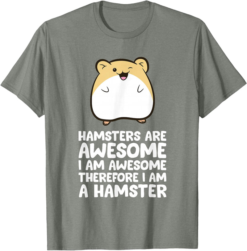 Hamsters are Awesome I'm Awesome Therefore I am a Hamster T-Shirt - Olive Heather