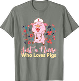 Humorous Omnivore Practitioners Saying Sarcastic Funny Just A Nurse Who Loves Pigs Men Women Mom Worker Pun T-Shirt - Olive Heather