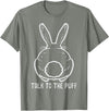 Bunny Talk to the Puff Easter Funny Rabbit Men Women Kids T-Shirt in Olive Heather