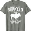 Great White Buffalo T-Shirts Great White Buffalo The One That Got Away Funny T-Shirts T-Shirt - Olive Heather