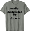 Funny Duroc Gift for Men, Women, Dad & Mom Easily Distracted By Pig - Pig Dad Mom Duroc T-Shirt - Olive Heather